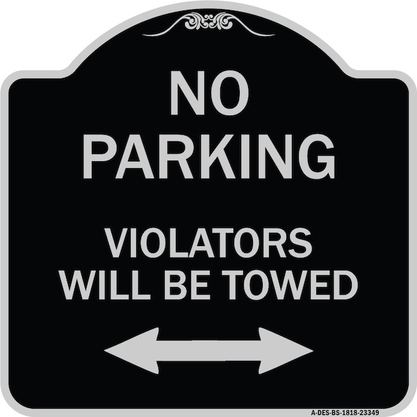 Signmission Parking Violators Will Towed W/ Bidirectional Arrow Heavy-Gauge Alum Sign, 18" x 18", BS-1818-23349 A-DES-BS-1818-23349 - main